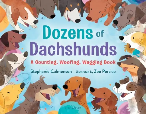 Des dizaines de teckels : Un livre qui compte, qui remue, qui remue - Dozens of Dachshunds: A Counting, Woofing, Wagging Book