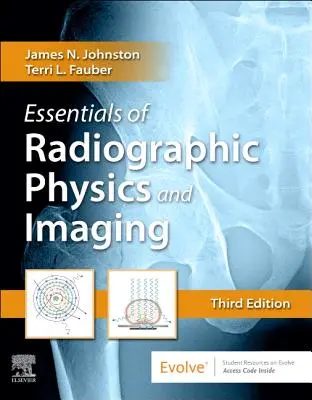 L'essentiel de la physique et de l'imagerie radiographiques - Essentials of Radiographic Physics and Imaging