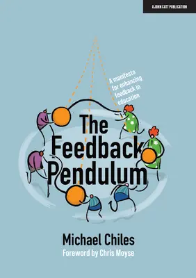 Le pendule du retour d'information : Un manifeste pour l'amélioration du retour d'information dans l'éducation - The Feedback Pendulum: A Manifesto for Enhancing Feedback in Education