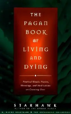 Le livre païen de la vie et de la mort : T/K - The Pagan Book of Living and Dying: T/K