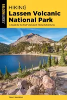 Hiking Lassen Volcanic National Park : Un guide des plus belles randonnées du parc - Hiking Lassen Volcanic National Park: A Guide to the Park's Greatest Hiking Adventures