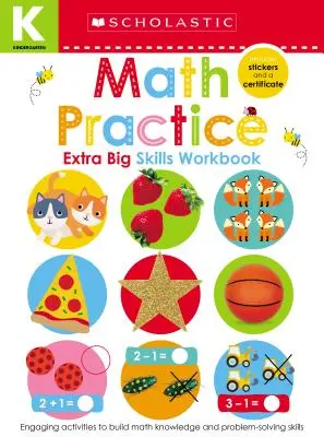Math Practice Kindergarten Workbook : Scholastic Early Learners (Extra Big Skills Workbook) - Math Practice Kindergarten Workbook: Scholastic Early Learners (Extra Big Skills Workbook)