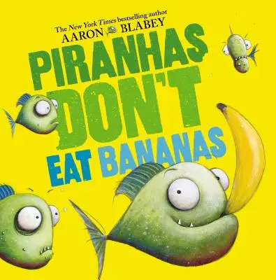 Les piranhas ne mangent pas de bananes - Piranhas Don't Eat Bananas