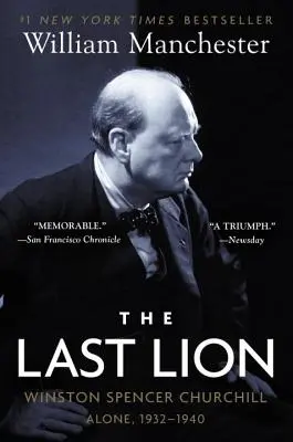 Le dernier lion : Winston Spencer Churchill : Seul, 1932-1940 - The Last Lion: Winston Spencer Churchill: Alone, 1932-1940