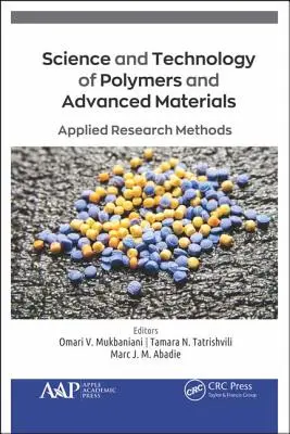 Science et technologie des polymères et des matériaux avancés : Méthodes de recherche appliquée - Science and Technology of Polymers and Advanced Materials: Applied Research Methods