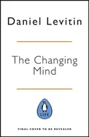 L'esprit changeant - Le guide d'un neuroscientifique pour bien vieillir - Changing Mind - A Neuroscientist's Guide to Ageing Well