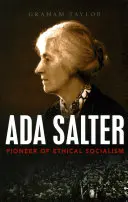 Ada Salter : Pionnière du socialisme éthique - Ada Salter: Pioneer of Ethical Socialism