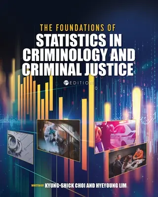 Les fondements de la statistique en criminologie et en justice pénale - The Foundations of Statistics in Criminology and Criminal Justice