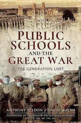 Les écoles publiques et la Grande Guerre : la génération perdue - Public Schools and the Great War: The Generation Lost