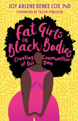 Fat Girls in Black Bodies : Créer nos propres communautés - Fat Girls in Black Bodies: Creating Communities of Our Own