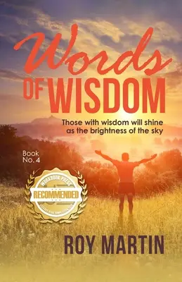 Le livre des mots de sagesse no. 4 : Ceux qui ont de la sagesse brilleront comme l'éclat du ciel - Words of Wisdom Book no. 4: Those with wisdom will shine as the brightness of the sky