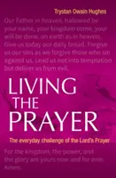 Vivre la prière - Le défi quotidien du Notre Père - Living the Prayer - The Everyday Challenge of the Lord's Prayer