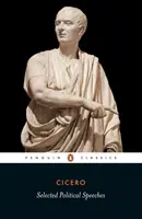 Cicéron : Sélection de discours politiques - Cicero: Selected Political Speeches