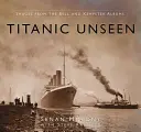 Titanic Unseen : Images des albums Bell et Kempster - Titanic Unseen: Images from the Bell and Kempster Albums