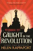 Pris dans la révolution - Petrograd, 1917 - Caught in the Revolution - Petrograd, 1917