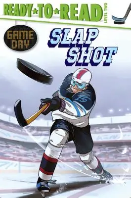Slap Shot : Prêt-à-lire niveau 2 - Slap Shot: Ready-To-Read Level 2