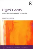 La santé numérique : Perspectives critiques et interdisciplinaires - Digital Health: Critical and Cross-Disciplinary Perspectives