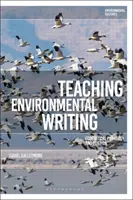 Enseigner l'écriture environnementale : Pédagogie et poétique écocritiques - Teaching Environmental Writing: Ecocritical Pedagogy and Poetics