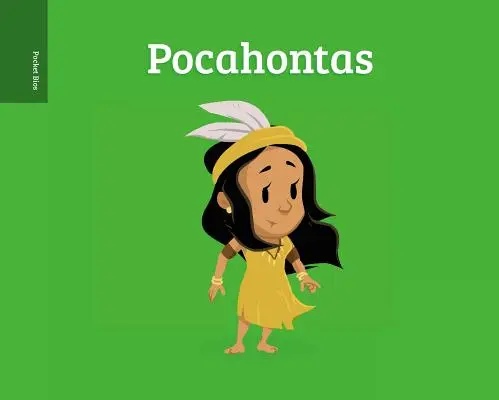 Biographies de poche : Pocahontas - Pocket Bios: Pocahontas