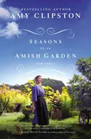 Les saisons d'un jardin amish : Quatre histoires - Seasons of an Amish Garden: Four Stories