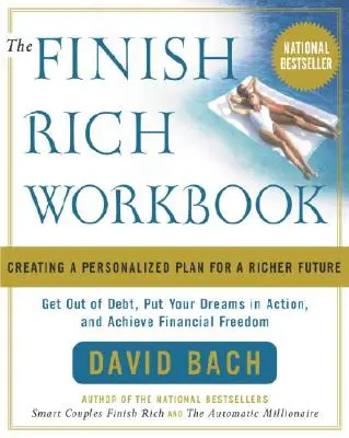 Le manuel Finish Rich : Créer un plan personnalisé pour un avenir plus riche - The Finish Rich Workbook: Creating a Personalized Plan for a Richer Future