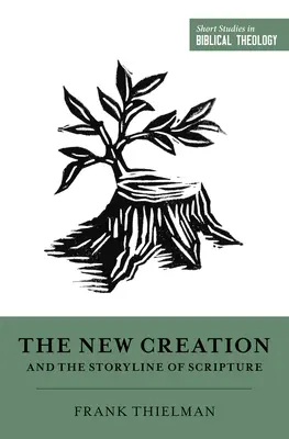 La nouvelle création et l'histoire de l'Écriture - The New Creation and the Storyline of Scripture