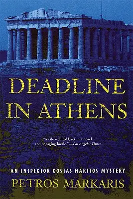 Deadline in Athens : Un mystère de l'inspecteur Costas Haritos - Deadline in Athens: An Inspector Costas Haritos Mystery