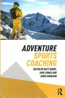 L'entraînement aux sports d'aventure - Adventure Sports Coaching