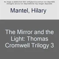 Le miroir et la lumière - Un roman - Mirror & the Light - A Novel