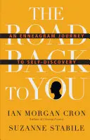 Le chemin du retour vers vous : Un voyage ennéagramme à la découverte de soi - The Road Back to You: An Enneagram Journey to Self-Discovery