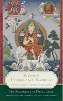 L'essence des enseignements de Tsongkhapa : Le Dalaï Lama sur les trois principaux aspects de la voie - The Essence of Tsongkhapa's Teachings: The Dalai Lama on the Three Principal Aspects of the Path