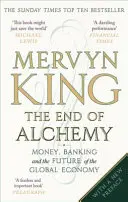 La fin de l'alchimie - L'argent, les banques et l'avenir de l'économie mondiale - End of Alchemy - Money, Banking and the Future of the Global Economy