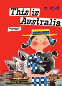 Voici l'Australie : Un classique pour les enfants - This Is Australia: A Children's Classic