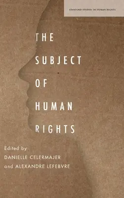 Le sujet des droits de l'homme - The Subject of Human Rights