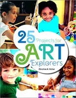 25 projets pour les explorateurs artistiques - 25 Projects for Art Explorers