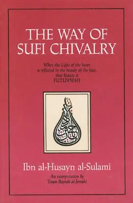 La voie de la chevalerie soufie - The Way of Sufi Chivalry