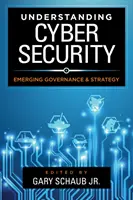 Comprendre la cybersécurité : Gouvernance et stratégie émergentes - Understanding Cybersecurity: Emerging Governance and Strategy