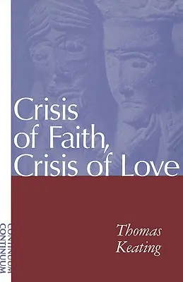 Crise de foi, crise d'amour - Crisis of Faith, Crisis of Love