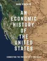 Histoire économique des États-Unis : Relier le présent au passé - An Economic History of the United States: Connecting the Present with the Past
