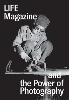 Life Magazine et le pouvoir de la photographie - Life Magazine and the Power of Photography