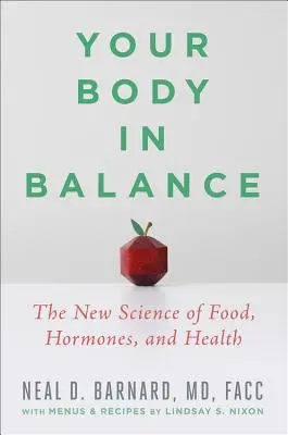 Votre corps en équilibre : La nouvelle science de l'alimentation, des hormones et de la santé - Your Body in Balance: The New Science of Food, Hormones, and Health