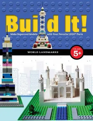 Construis-le ! Les monuments du monde : Créez des modèles super cool avec vos pièces Lego(r) préférées. - Build It! World Landmarks: Make Supercool Models with Your Favorite Lego(r) Parts