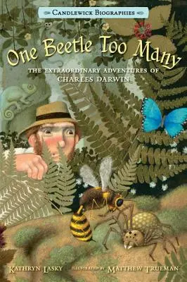 Un scarabée de trop : Les aventures extraordinaires de Charles Darwin - One Beetle Too Many: The Extraordinary Adventures of Charles Darwin