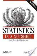 Les statistiques en un clin d'œil : Une référence rapide pour le bureau - Statistics in a Nutshell: A Desktop Quick Reference