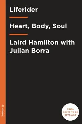 Liferider : Le cœur, le corps, l'âme et la vie au-delà de l'océan - Liferider: Heart, Body, Soul, and Life Beyond the Ocean