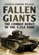 Géants déchus : Les débuts au combat du char T-35A - Fallen Giants: The Combat Debut of the T-35A Tank