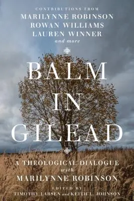 Du baume à Gilead : Un dialogue théologique avec Marilynne Robinson - Balm in Gilead: A Theological Dialogue with Marilynne Robinson