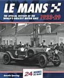 Le Mans 1923-29 : L'histoire officielle de la plus grande course automobile du monde - Le Mans 1923-29: The Official History of the World's Greatest Motor Race