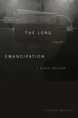 La longue émancipation : Vers la liberté des Noirs - The Long Emancipation: Moving Toward Black Freedom