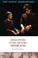 Shakespeare au théâtre : Trevor Nunn - Shakespeare in the Theatre: Trevor Nunn